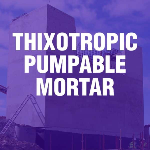 Thixotropic Pumpable Mortar